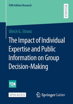 Paperback The Impact of Individual Expertise and Public Information on Group Decision-Making Book