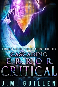 Cascading Error: Critical : A Science Fiction Technothriller