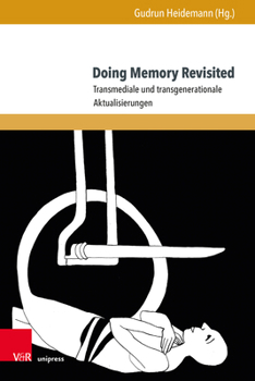 Hardcover Doing Memory Revisited: Transmediale Und Transgenerationale Aktualisierungen [German] Book