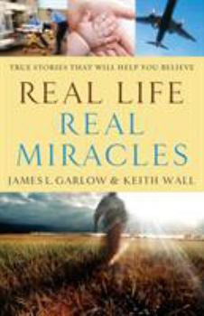Paperback Real Life, Real Miracles: True Stories That Will Help You Believe Book