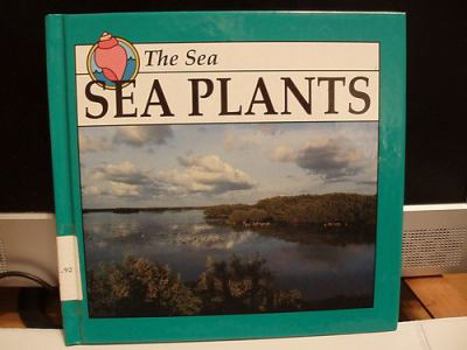 Library Binding Sea Plants: The Sea (Discovery Library of the Sea) Book