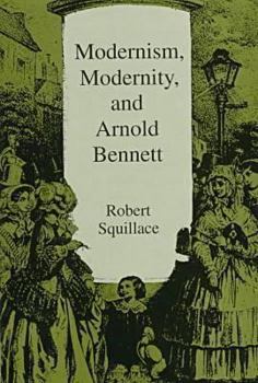 Paperback Modernism, Modernity, and Arnold Bennett Book