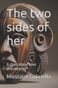 Paperback The two sides of her: A story about self Identity Book