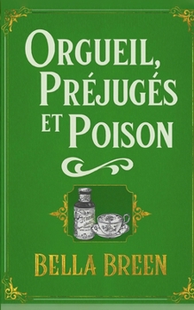 Orgueil, Préjugés et Poison (La Série du Poison) (French Edition)