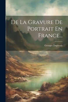 Paperback De La Gravure De Portrait En France... [French] Book