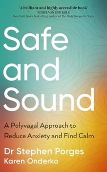 Paperback Safe and Sound: A Polyvagal Approach to Reduce Anxiety and Find Calm Book