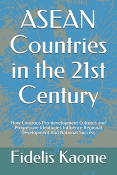 Paperback ASEAN Countries in the 21st Century: How Concious Pro-development Cultures and Progressive Ideologies Influence Regional Development And National Succ Book