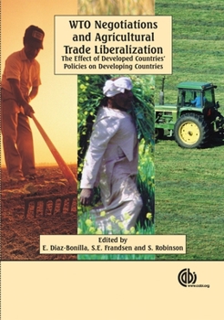 WTO Negotiations and Agricultural Trade Liberalization: The Effect of Developed Countries' Policies on Developing Countries