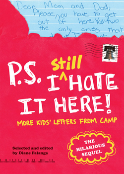 Paperback P.S. I Still Hate It Here: More Kids' Letters from Camp Book