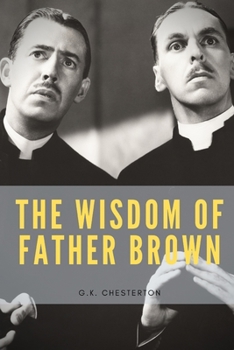 Paperback The Wisdom Of Father Brown: by Gilbert Keith Chesterton Book