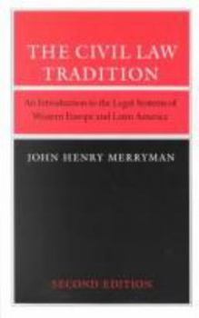 Paperback The Civil Law Tradition: An Introduction to the Legal Systems of Western Europe and Latin America Book