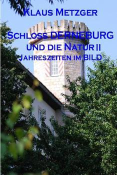 Paperback Schloss DERNEBURG und die NATUR (II): Jahreszeiten im Bild [German] Book