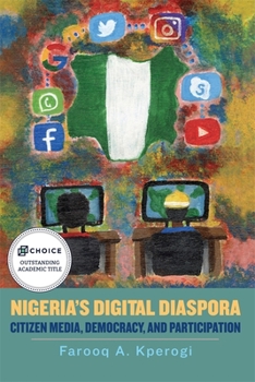 Hardcover Nigeria's Digital Diaspora: Citizen Media, Democracy, and Participation Book