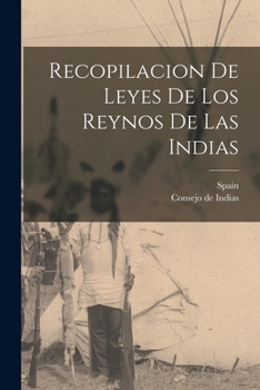 Paperback Recopilacion De Leyes De Los Reynos De Las Indias [Spanish] Book