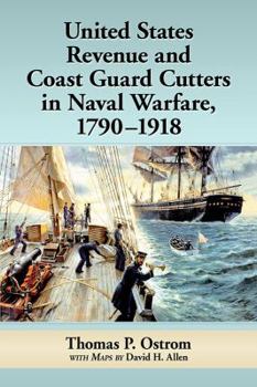 Paperback United States Revenue and Coast Guard Cutters in Naval Warfare, 1790-1918 Book