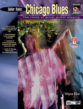 Paperback Guitar Roots -- Chicago Blues: The Roots of Great Guitar Playing, Book & CD Book