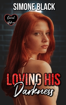 Paperback Loving His Darkness: A Dark Romance Novella Book