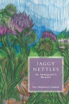 Paperback Jaggy Nettles: An Immigrant's Memoir Book