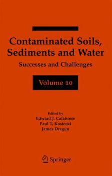 Paperback Contaminated Soils, Sediments and Water Volume 10: Successes and Challenges Book