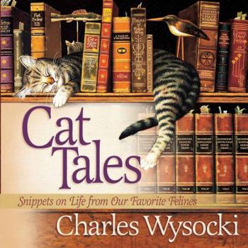 Hardcover Cat Tales: Snippets on Life from Our Favorite Felines Book