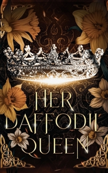 Her Daffodil Queen (Twisted Garden Saga)