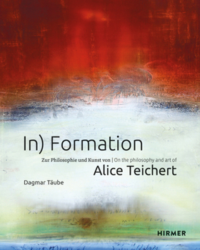 Hardcover In) Formation: On the Philosophy and Art of Alice Teichert Book