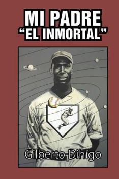 Paperback Mi Padre "El Inmortal" [Spanish] Book