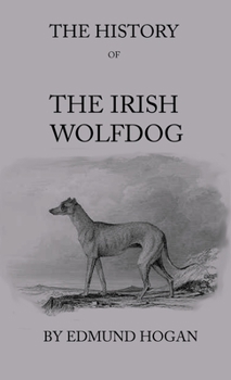 Hardcover The History Of The Irish Wolfdog Book