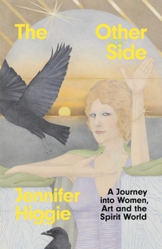 Hardcover The Other Side: A Journey Into Women, Art and the Spirit World Book
