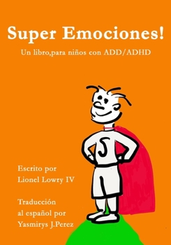 Paperback Super Emociones! Un libro, para ninos con ADD/ADHD [Spanish] Book