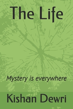 Paperback The Life: Mystery is everywhere Book
