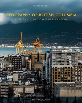 Geography of British Columbia: People and Landscapes in Transition