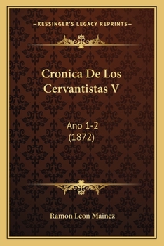 Paperback Cronica De Los Cervantistas V: Ano 1-2 (1872) [Spanish] Book