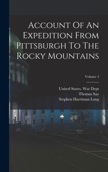 Hardcover Account Of An Expedition From Pittsburgh To The Rocky Mountains; Volume 3 Book