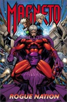 Magneto: Rogue Nation                (Uncanny X-Men (1963) #366-371) - Book  of the Uncanny X-Men (1963)