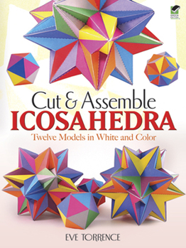 Paperback Cut & Assemble Icosahedra: Twelve Models in White and Color Book