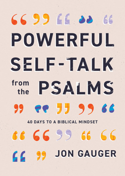 Paperback Powerful Self-Talk from the Psalms: 40 Days to a Biblical Mindset Book