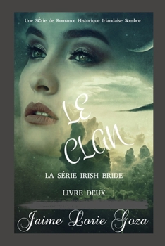 Paperback Le Clan: Une Série de Romance Historique Irlandaise Sombre [French] Book
