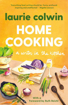 Paperback Home Cooking: A Writer in the Kitchen: A Memoir and Cookbook Book