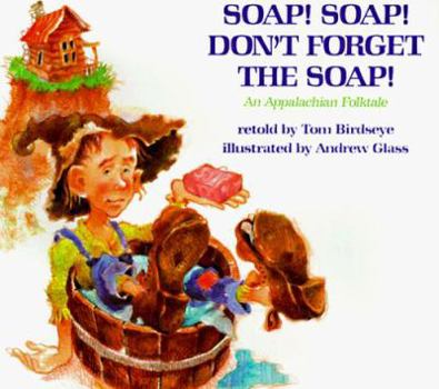 Paperback Soap! Soap! Don't Forget the Soap!: An Appalachian Folktale Book