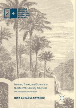 Paperback Women, Travel, and Science in Nineteenth-Century Americas: The Politics of Observation Book