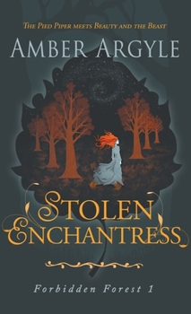 Hardcover Stolen Enchantress: Beauty and the Beast meets The Pied Piper Book