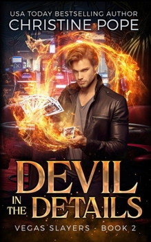 Devil in the Details: A Paranormal Demon Urban Fantasy (Vegas Slayers)