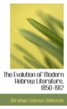Paperback The Evolution of Modern Hebrew Literature, 1850-1912 Book