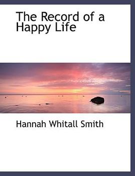 Paperback The Record of a Happy Life [Large Print] Book