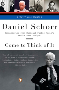Paperback Come to Think of It: Commentaries from National Public Radio's Senior News Analyst Book