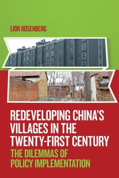 Paperback Redeveloping China's Villages in the Twenty-First Century: The Dilemmas of Policy Implementation Book
