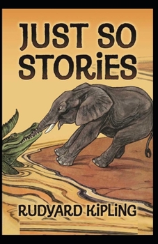 Paperback Just So Stories BY Rudyard Kipling: (Annotated Edition) Book