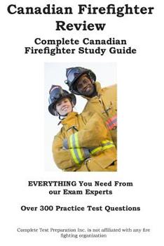 Paperback Canadian Firefighter Review! Complete Canadian Firefighter Study Guide and Practice Test Questions Book