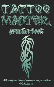Paperback Tattoo master practice book - Volume 2: Become a Tattoo master by daily practising Book